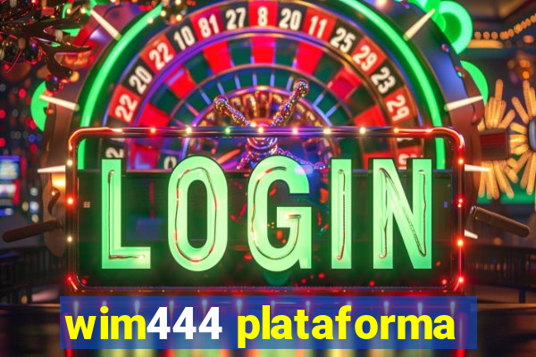 wim444 plataforma